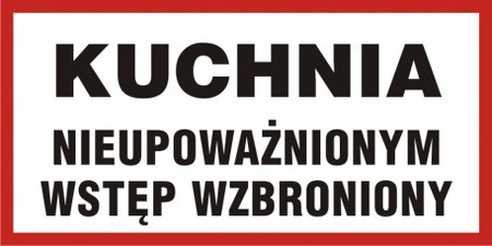 Znak Kuchnia- nieupoważnionym wstęp wzbroniony (PB109)