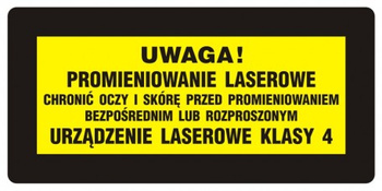 Znak Uwaga! - ,, - Chronić oczy i skórę przed prom. bezpośr. lub rozproszonym. Urządzenie laserowe kl. 4 na Folii Samoprzylepnej (KB010)
