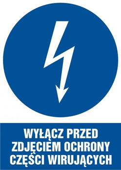 Znak Wyłącz przed zdjęciem ochrony wirujących części (HE015)