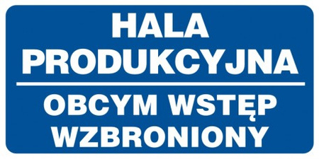 Znak Hala produkcyjna- obcym wstęp wzbroniony (PB081)