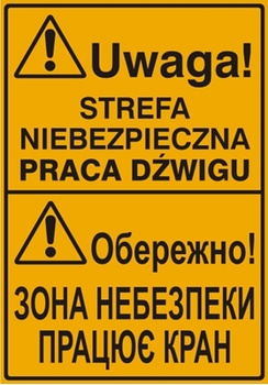 Znak Uwaga! Strefa niebezpieczna praca dźwigu (tablica w języku polskim i ukraińskim) na płycie HIPS (319-13U)