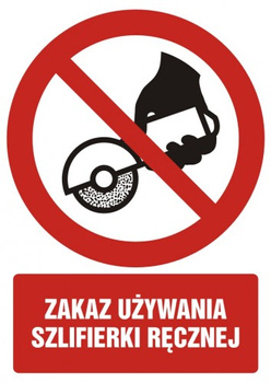 Znak zakaz używania szlifierki ręcznej na Folii Samoprzylepnej (GC096)