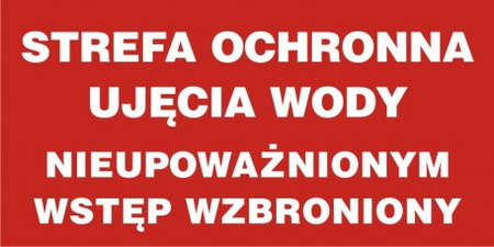 Znak Strefa ochronna ujęcia wody. Nieupoważnionym wstęp wzbroniony (PB094)