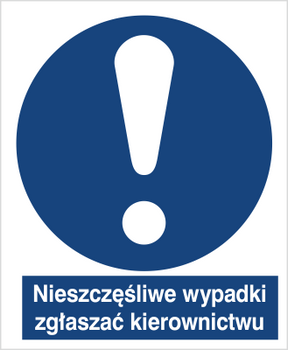 Znak nieszczęśliwe wypadki zgłaszać kierownictwu na płycie PCV (401-01)