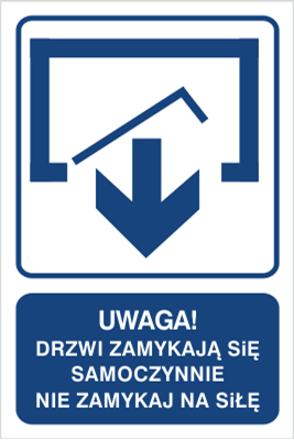Znak Uwaga! Drzwi zamykają się samoczynnie. Nie zamykaj na siłę (drzwi jednoskrzydłowe) na Folii Samoprzylepnej (823-120)