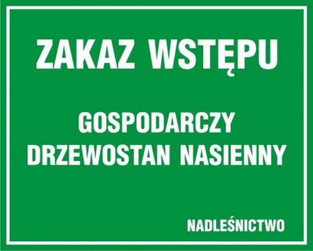 Znak Zakaz wstępu- gospodarczy drzewostan nasienny (OB019)