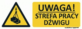 Znak Uwaga! Strefa pracy dźwigu (T308)