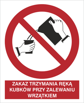 Znak zakaz trzymania ręką kubków przy zalewaniu wrzątkiem na płycie PCV (644)