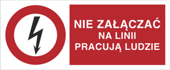 Znak Nie załączać na linii pracują ludzie na płycie PCV (630-03b)