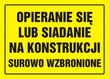 Znak Opieranie się lub siadanie na konstrukcji surowo zabronione na płycie HIPS (OA087)