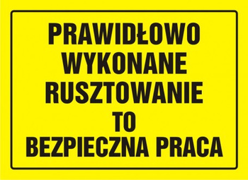 Znak Prawidłowo wykonane rusztowanie to bezpieczna praca na płycie HIPS (OA076)