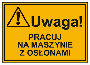 Znak uwaga pracuj na maszynie z osłonami na płycie HIPS (319-28)