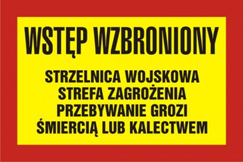 Znak Wstęp wzbroniony strzelnica wojskowa strefa zagrożenia przebywanie grozi śmiercią lub kalectwem na płycie PCV (NF003)