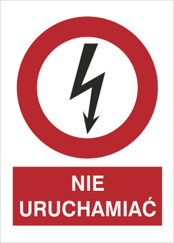 Znak Nie uruchamiać na płycie PCV (630-13)