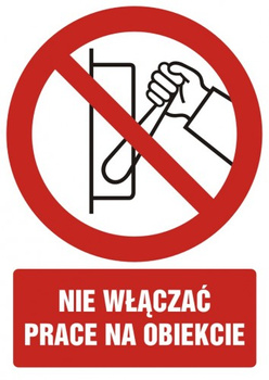 Znak nie włączać, prace na obiekcie na Folii Samoprzylepnej (GC017)