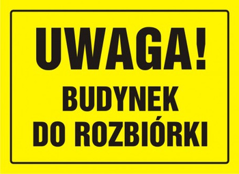 Znak Uwaga! Budynek do rozbiórki na płycie HIPS (OA038)