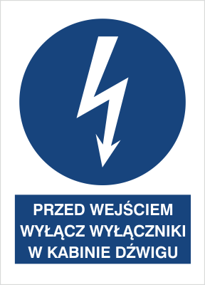 Znak Przed wejściem wyłącz wyłączniki w kabinie dźwigu na Folii Samoprzylepnej (430-08)