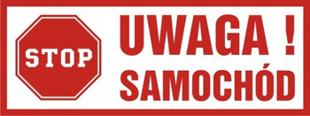 Znak Uwaga! Samochód na płycie PCV (SA028)
