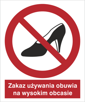 Znak zakaz używania obuwia na wysokim obcasie na Folii Samoprzylepnej (640)