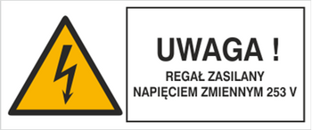 Znak Uwaga! Regał zasilany napięciem zmiennym 253V na płycie PCV (330-18b)
