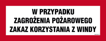 Znak W przypadku zagrożenia pożarowego zakaz korzystania z windy na płycie PCV (BC128)