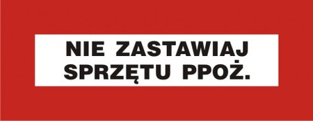 Znak Nie zastawiaj sprzętu przeciwpożarowego na płycie PCV (BC128)