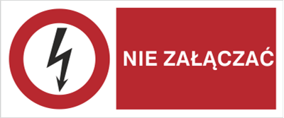 Znak Nie załączać na Folii Samoprzylepnej (630-04b)
