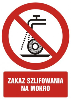 Znak zakaz szlifowania na mokro na Folii Samoprzylepnej (GC095)