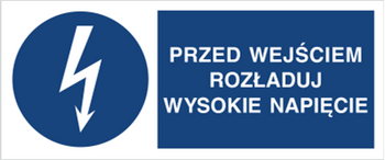 Znak Przed wejściem rozładuj wysokie napięcie na Folii Samoprzylepnej (430-07b)