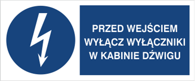 Znak Przed wejściem wyłącz wyłączniki w kabinie dźwigu na płycie PCV (430-08b)