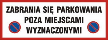 Znak Zabrania się parkowania poza miejscami wyznaczonymi na Folii Samoprzylepnej (SA029)