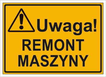 Znak uwaga remont maszyny na płycie HIPS (319-56)