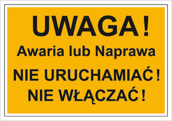 Znak uwaga awaria lub naprawa nie uruchamiać nie włączać (854)
