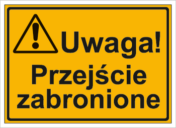 Znak uwaga przejście zabronione na płycie HIPS (319-34)