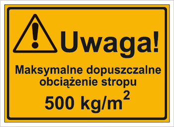 Znak uwaga maksymalne dopuszczalne obciążenie stropu 500kg/m2 na płycie HIPS (319-29)