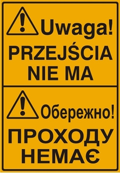 Znak Uwaga! Przejścia nie ma (tablica w języku polskim i ukraińskim) na płycie HIPS (319-1U)
