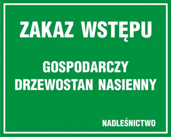 Znak Zakaz wstępu- gospodarczy drzewostan nasienny (OB019)