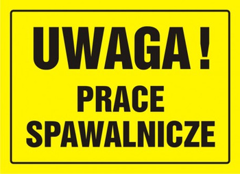 Znak Uwaga! Prace spawalnicze na płycie HIPS (OA045)