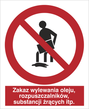 Znak zakaz wylewania oleju, rozpuszczalników, substancji żrących itp. na Folii Samoprzylepnej (621)