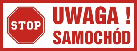 Znak Uwaga! Samochód na płycie PCV (SA028)