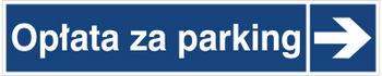 Znak opłata za parking (kierunek w prawo) na płycie PCV (865-40)