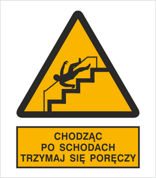Znak Chodząc po schodach trzymaj się poręczy na płycie PCV (341)