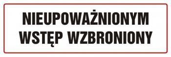 Znak Nieupoważnionym wstęp wzbroniony na Płycie PCV (ND002)