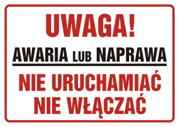 Znak Uwaga! Awaria lub naprawa Nie uruchamiać nie włączać na Płycie PCV (ND016)