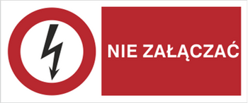 Znak Nie załączać na płycie PCV (630-04b)