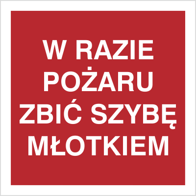 Znak w razie pożaru zbić szybkę młotkiem na Folii Samoprzylepnej (808-07)