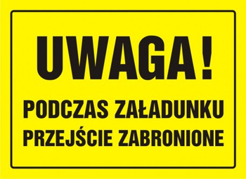 Znak Uwaga! Podczas załadunku przejście zabronione na płycie HIPS (OA009)