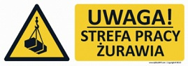 Znak Uwaga! Strefa pracy żurawia (T307)