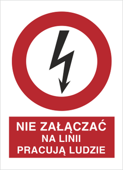 Znak Nie załączać na linii pracują ludzie na płycie PCV (630-03)