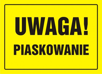 Znak Uwaga! Piaskowanie na płycie HIPS (OA012)